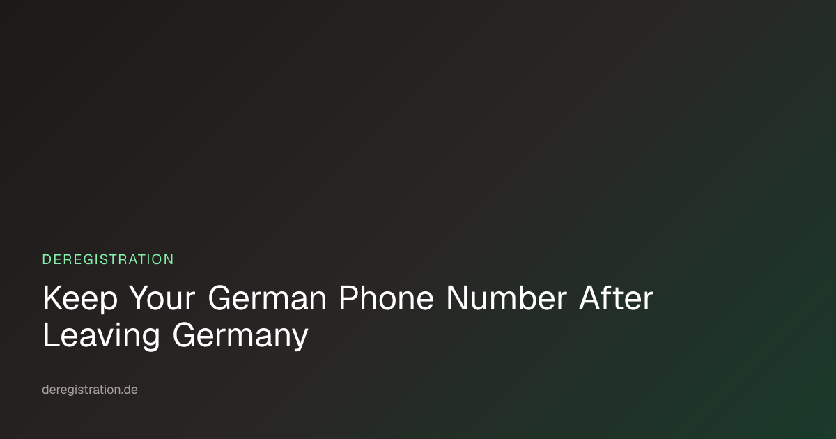 Keep Your German Phone Number Abroad | 2026 Guide | deregistration.de
